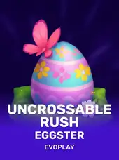 Uncrossable Rush Eggster