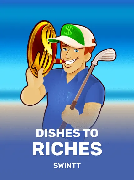 Dishes to Riches